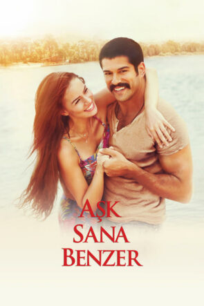 Aşk Sana Benzer izle (2015)