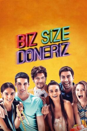 Biz Size Döneriz izle (2017)