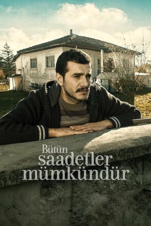 Bütün Saadetler Mümkündür izle (2017)