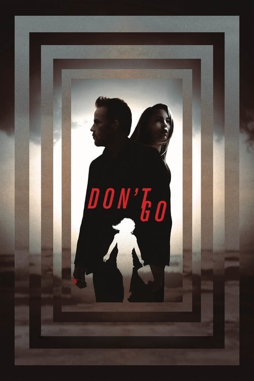 Don’t Go izle (2018)