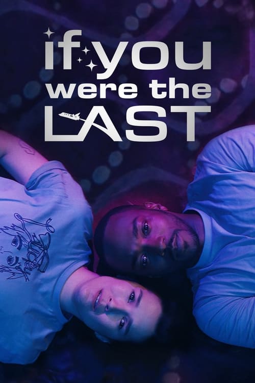 If You Were the Last izle (2024)