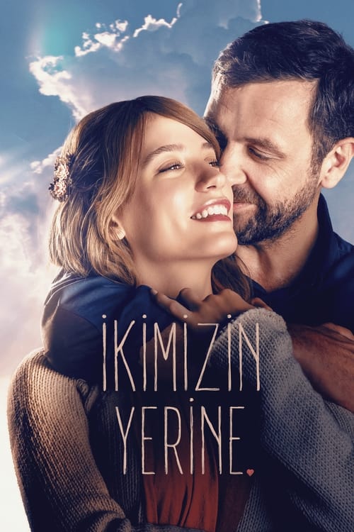 İkimizin Yerine izle (2016)