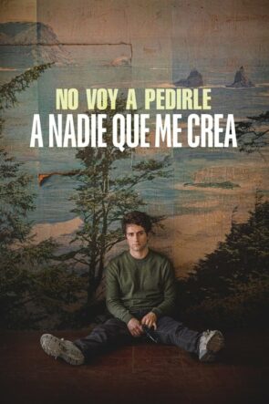 No voy a pedirle a nadie que me crea izle (2023)