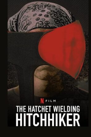 The Hatchet Wielding Hitchhiker izle (2023)