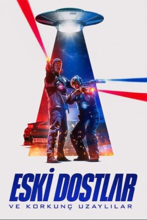 Eski Dostlar ve Korkunç Uzaylılar izle (2022)